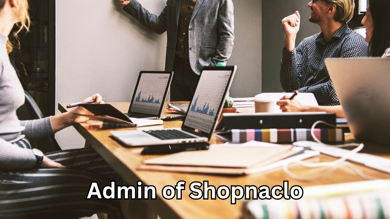 Admin of Shopnaclo: The Backbone of a Growing E-commerce Brand
