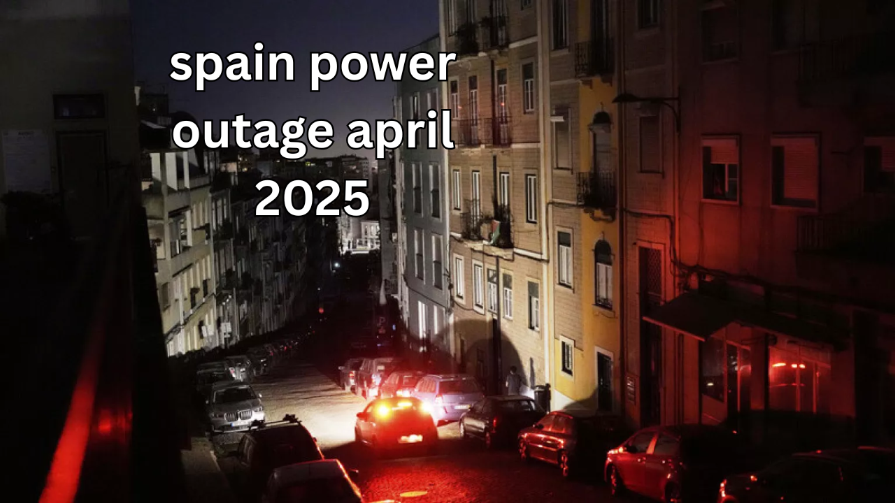 Spain Power Outage April 2025: What Happened and How It Affected the Nation