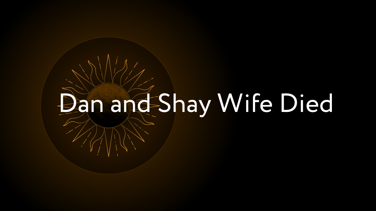 Dan and Shay Wife Died: Rumor or Truth? Everything You Need to Know